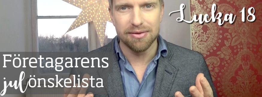 Lucka 18: Företagarens önskelista