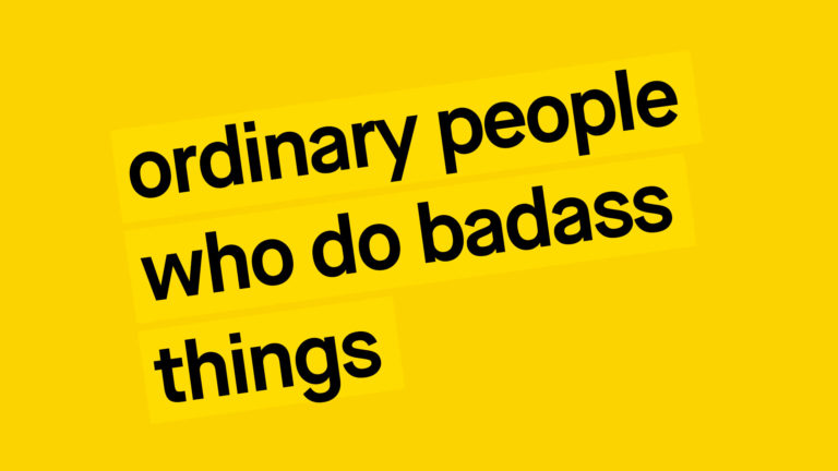 Ordinary People who do Badass Things